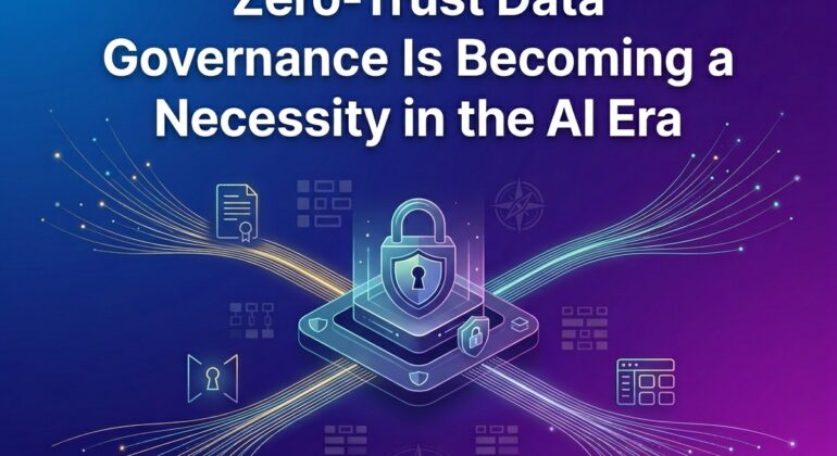 Zero-Trust_Data_Governance_AI_Era_202606101548